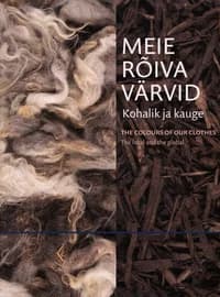 Meie rõiva värvid. The Colours of our Clothes