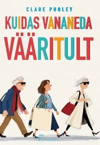 Kuidas vananeda vääritult