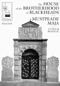The House of the Brotherhood of Blackheads. Mustpeade maja
