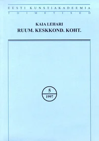 Ruum. Keskkond. Koht.