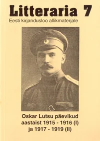 Oskar Lutsu päevikud aastaist 1915-1916 (I) ja 1917-1919 (II)