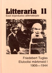 Friedebert Tuglas. Eluloolisi märkmeid 1906-1944