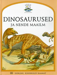 Dinosaurused ja nende maailm
