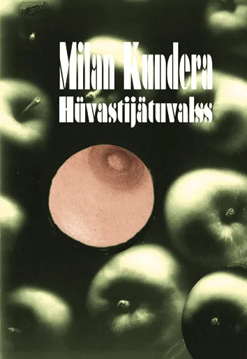 Hüvastijätuvalss - Milan Kundera (Monokkel, 1998). Tumeroheline-must foto õuntest, mille keskel paistab läbi ringikujulise luubi üks hele, suurendatud õun. Kaane üldine meeleolu on sürrealistlik ja salapärane.