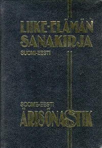Soome-eesti ärisõnastik. Liike-elämän sanakirja. Suomi-eesti