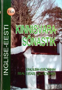 Inglise-eesti kinnisvarasõnastik K TEA Kirjastus