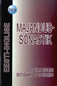 Eesti-inglise majandussõnastik. Estonian-English Dictionary of Economics