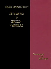 12 tooli. Kuldvasikas