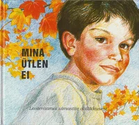 Mina ütlen ei. Lasteraamat uimastite ohtlikkusest