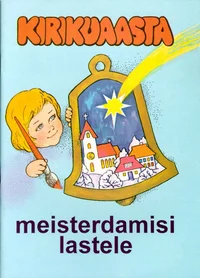 Kirikuaasta meisterdamisi lastele