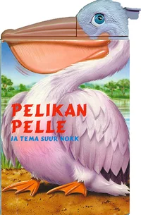 Pelikan Pelle ja tema suur nokk