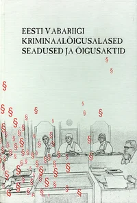 Eesti Vabariigi kriminaalõigusalased seadused ja õigusaktid