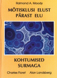 Mõtisklusi elust pärast elu. Kohtumised surmaga
