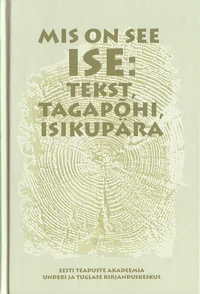 Mis on see ise: tekst, tagapõhi, isikupära