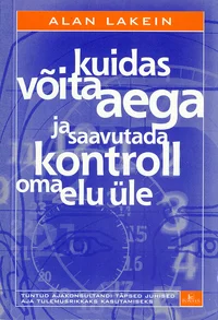 Kuidas võita aega ja saavutada kontroll oma elu üle