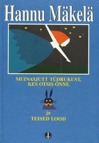Muinasjutt tüdrukust, kes otsis õnne