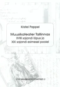 Muusikateater Tallinnas XVIII sajandi lõpus ja XIX sajandi esimesel poolel