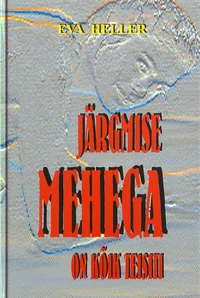 Järgmise mehega on kõik teisiti