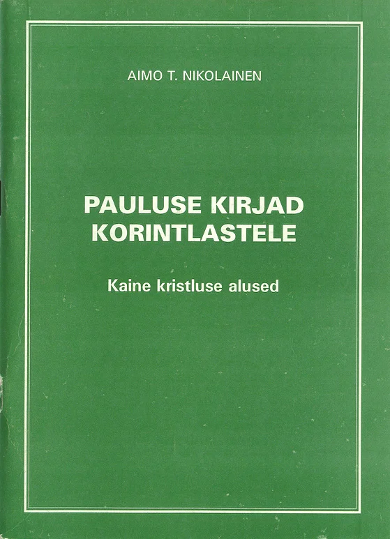 Pauluse kirjad korintlastele - Aimo T. Nikolainen