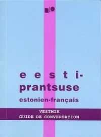 Eesti-prantsuse vestmik. Estonien-Français guide de conversation