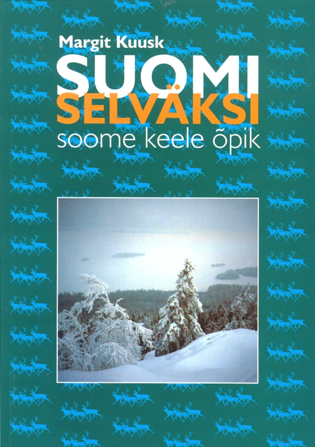 Suomi selväksi - Margit Kuusk (Eesti Keele Sihtasutus, 1999). Kaanel on talvine maastikufoto, kus lumised puud paistavad selge taeva taustal. Taustavärv on türkiissinine põhjapõtrade mustriga äärisega.