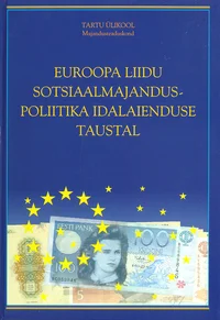 Euroopa Liidu sotsiaalmajanduspoliitika idalaienduse taustal
