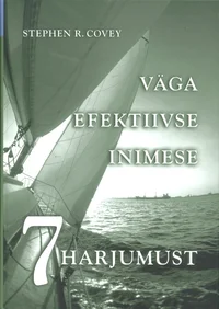 Väga efektiivse inimese 7 harjumust
