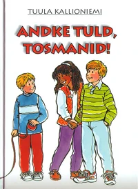 Andke tuld, tosmanid