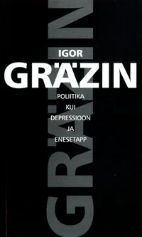 Poliitika kui depressioon ja enesetapp