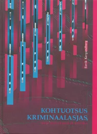 Kohtuotsus kriminaalasjas, selle kujunemine ja kriitika