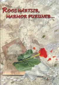 Roos närtsib, marmor puruneb...