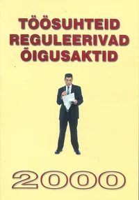 Töösuhteid reguleerivad õigusaktid 2000
