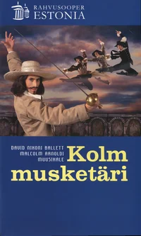 Kolm musketäri. The Three Musketeers
