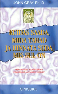Kuidas saada, mida tahad, ja hinnata seda, mis sul on