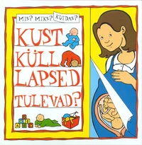 Kust küll lapsed tulevad?