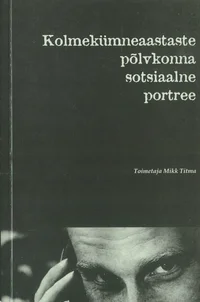 Kolmekümneaastaste põlvkonna sotsiaalne portree