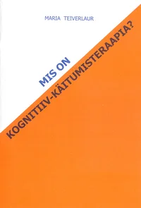 Mis on kognitiiv-käitumisteraapia