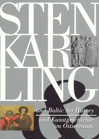 Sten Karling and Baltic Art History. Sten Karling und Kunstgeschichte im Ostseeraum