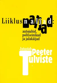 Liiklusnaljad: autojuhid, politseinikud ja jalakäiad