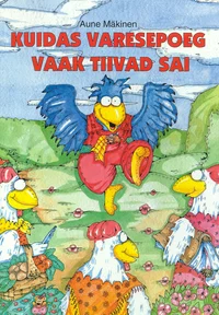 Kuidas varesepoeg Vaak tiivad sai