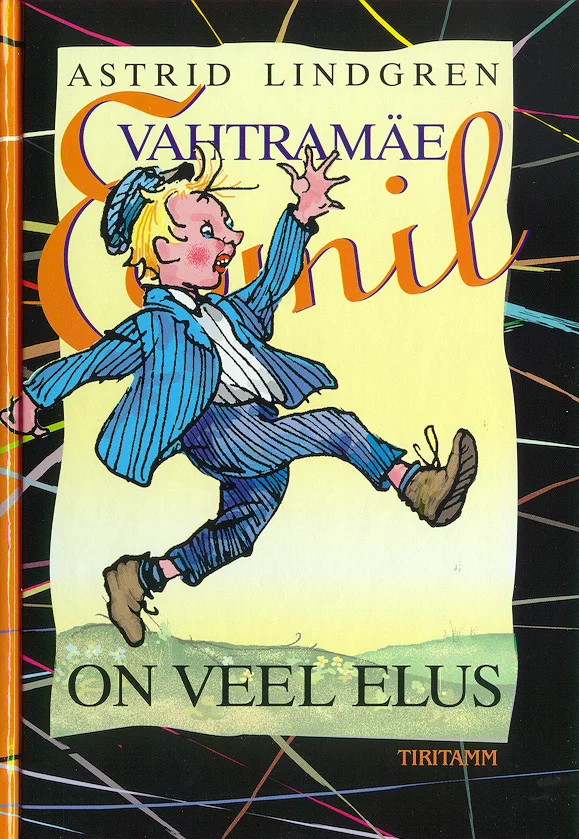 Vahtramäe Emil on veel elus - Astrid Lindgren (Tiritamm, 2000). Kaanel on joonistatud rõõmsameelne poiss sinises triiksärgis, kes hüppab energiliselt õhku, käed-jalad laiali. Taust on hele, kaunistatud värviliste joonistega, ning kogu illustratsioon on lapsepärane ja elurõõmus.