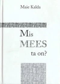 Mis mees ta on?