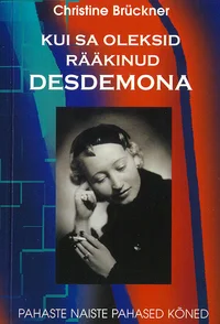 Kui sa oleksid rääkinud, Desdemona