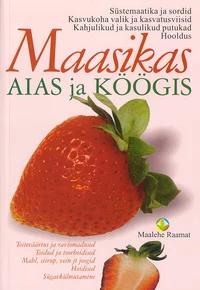 Maasikas aias ja köögis