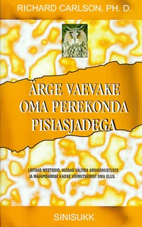 Ärge vaevake oma perekonda pisiasjadega