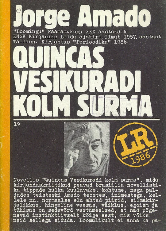 Quincas vesikuradi kolm surma - Jorge Amado (Perioodika, 1986). Tumepruunil taustal mehe mustvalge portreefoto, millel on kujutatud eakat meest. Kaanel domineerivad kollased ja punased tähed ning paremal alanurgas on punane "LR 1986" embleem.