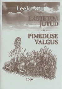 Lastetoa jutud. Pimeduse valgus