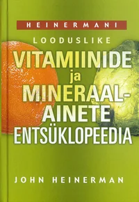 Heinermani looduslike vitamiinide ja mineraalainete entsüklopeedia