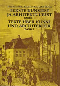 Tekste kunstist ja arhitektuurist. Texte über Kunst und Architektur