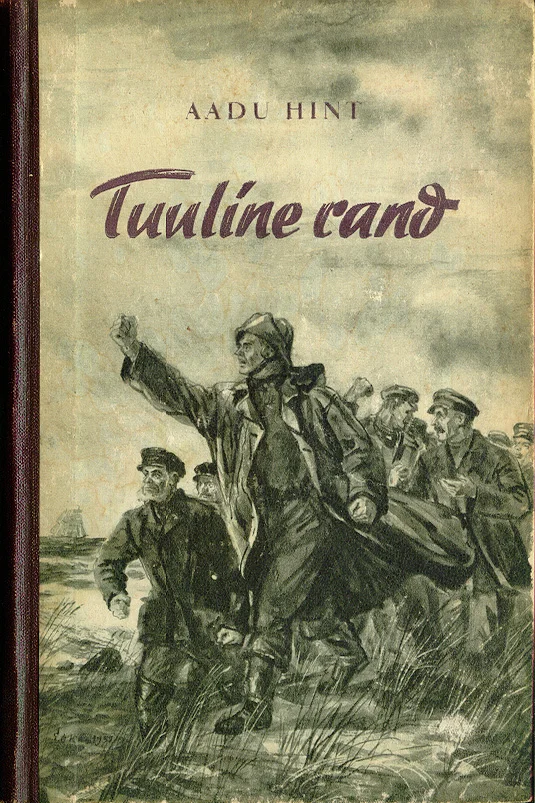 Tuuline rand - Aadu Hint (Eesti Riiklik Kirjastus, 1951). Mustvalge joonistuslik illustratsioon kujutab dramaatilises poosis esiplaanile astuvat meest, kelle taga liigub rühm inimesi tuulises rannamaastikus. Stiil on realistlik nõukogude-aegne graafiline kunst.